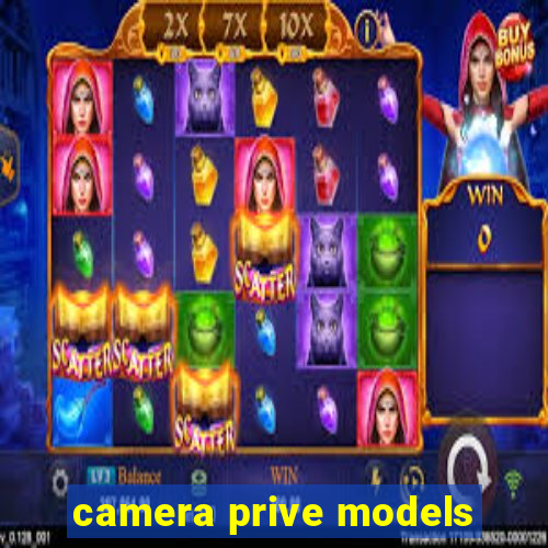 camera prive models